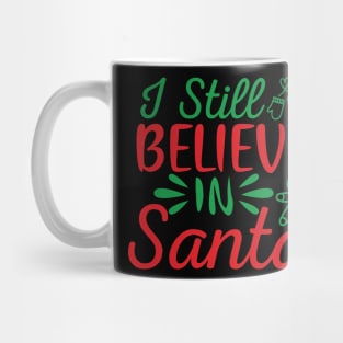 I still believe in Santa Christmas Design Mug